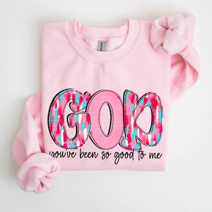 God, you’ve been so good to me