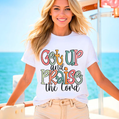 Get up and Praise the Lord!