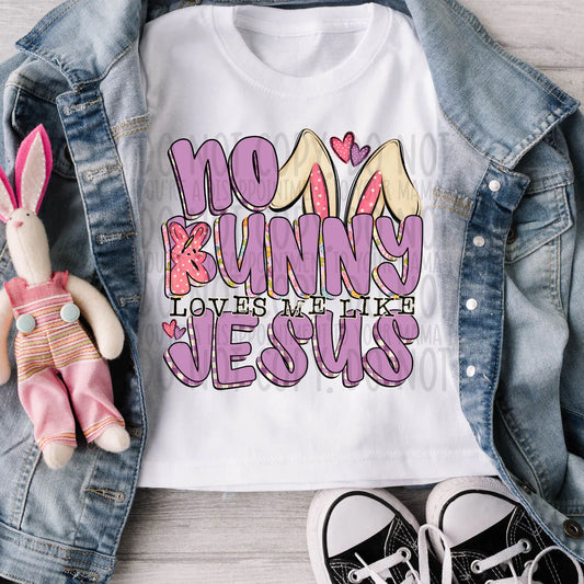 No bunny loves me like Jesus